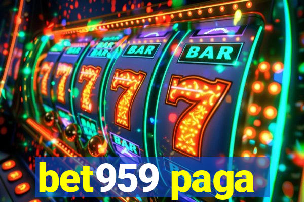 bet959 paga